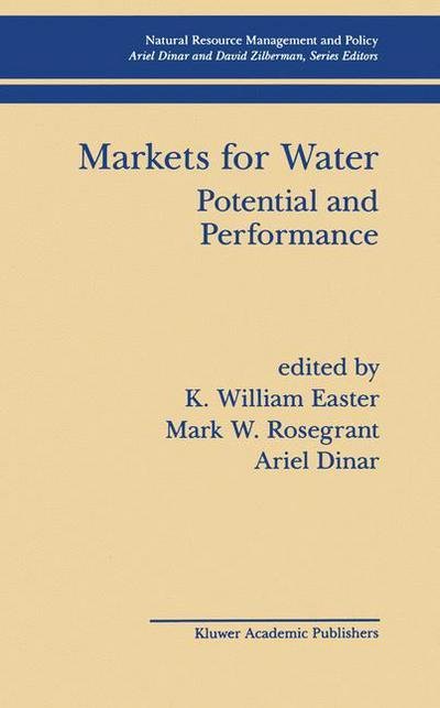 Cover for K William Easter · Markets for Water: Potential and Performance - Natural Resource Management and Policy (Pocketbok) [Softcover reprint of the original 1st ed. 1998 edition] (2013)