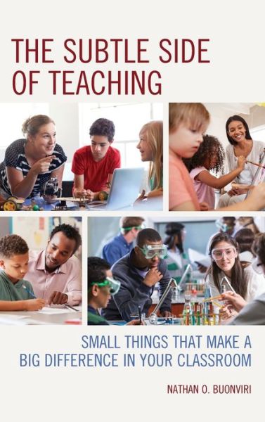 Cover for Nathan O. Buonviri · The Subtle Side of Teaching: Small Things That Make a Big Difference in Your Classroom (Hardcover Book) (2019)
