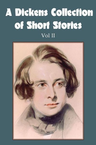 Cover for Charles Dickens · A Dickens Collection of Short Stories Vol II (Paperback Book) (2013)