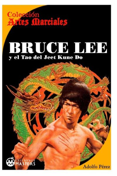 Cover for Adolfo Perez · Bruce Lee: Y El Tao Del Jeet Kune Do (Paperback Book) (2013)