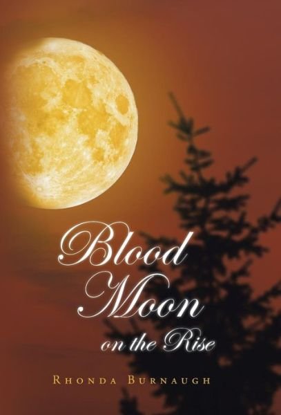 Cover for Rhonda Burnaugh · Blood Moon on the Rise (Inbunden Bok) (2014)
