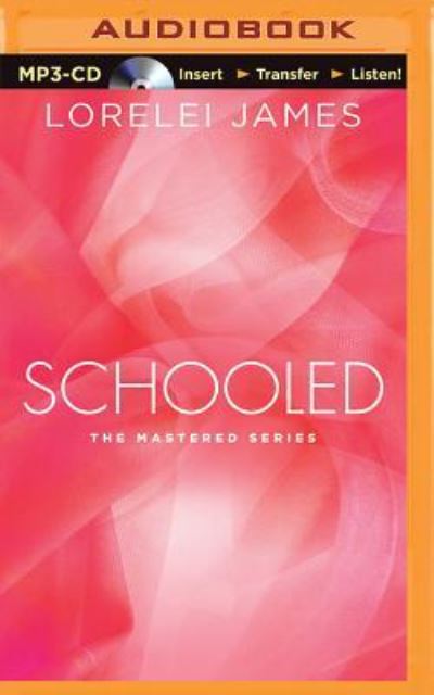 Cover for Lorelei James · Schooled (MP3-CD) (2015)