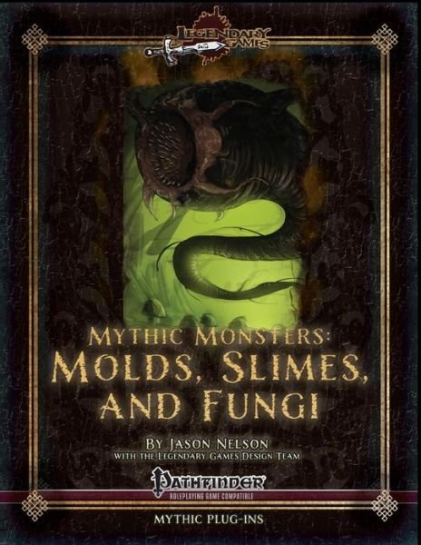 Cover for Jason Nelson · Mythic Monsters: Molds, Slimes, and Fungi (Paperback Book) (2013)