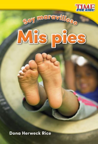 Soy maravilloso Mis pies - Dona Rice - Kirjat - Teacher Created Materials - 9781493830305 - perjantai 15. huhtikuuta 2016