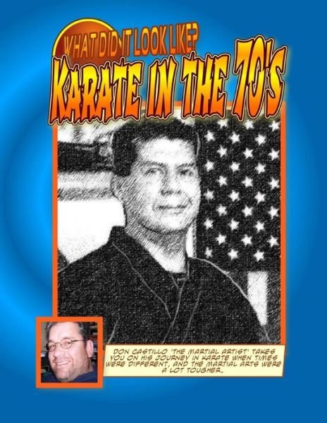 Cover for Don Castillo · What Did It Look Like? Karate in the 70's by Don Castillo 'the Martial Artist'. (Paperback Bog) (2014)