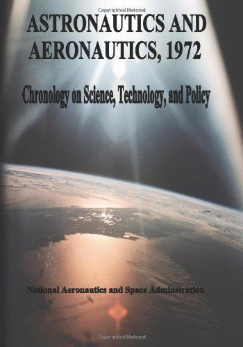 Cover for National Aeronautics and Space Administration · Astronautics and Aeronautics, 1972: Chronology of Science, Technology, and Policy (Paperback Book) (2014)