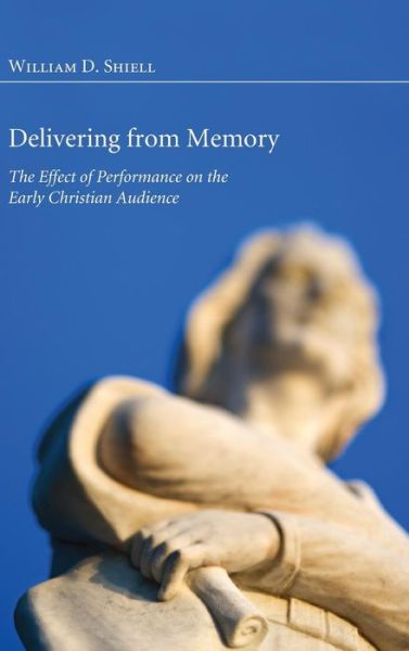 Cover for William D Shiell · Delivering from Memory (Hardcover Book) (2011)