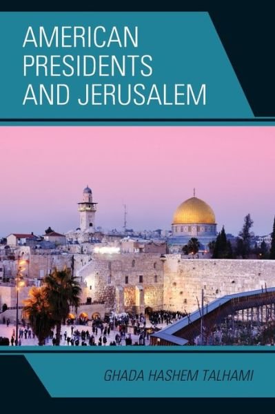 Cover for Ghada Hashem Talhami · American Presidents and Jerusalem (Pocketbok) (2020)