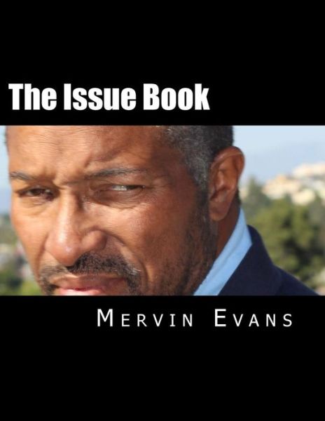 Cover for Mervin Evans · The Issue Book: a Public Policy for a Better California (Paperback Book) (2014)