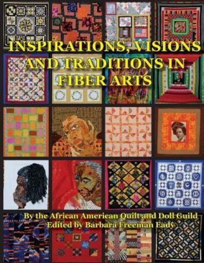 Cover for African American Quilt and Doll Guild · Inspirations, Visions and Traditions in Fiber Arts (Pocketbok) (2014)