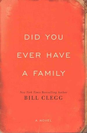 Cover for Bill Clegg · Did You Ever Have a Family (Taschenbuch) (2015)