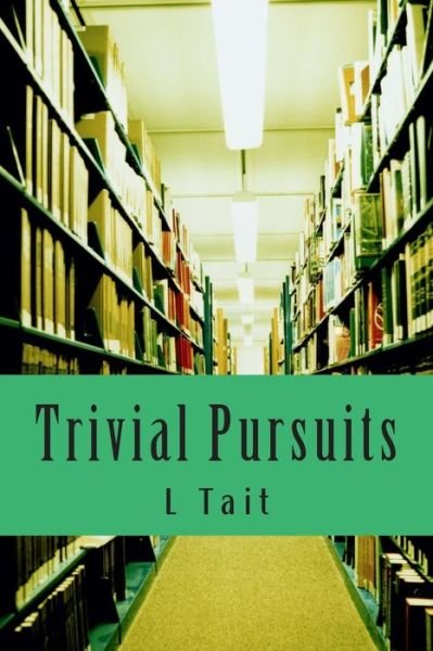Cover for L Tait · Trivial Pursuits: More of My Marvellous Memoirs! (Pocketbok) (2014)