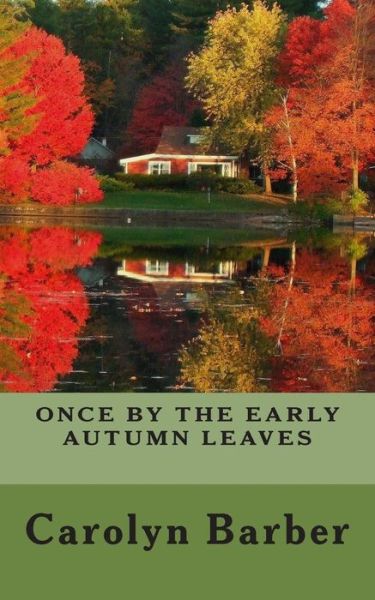 Cover for Carolyn Barber · Once by the Early Autumn Leaves (Paperback Book) (2014)