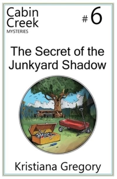 Cover for Kristiana Gregory · The Secret of the Junkyard Shadow (Paperback Book) (2014)