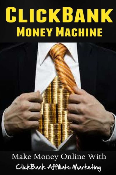 Cover for Lance Macneil · Clickbank Money Machine: Make Money Online with Clickbank Affiliate Marketing (Paperback Book) (2014)