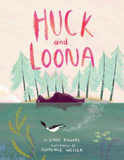 Cover for Emily Kilgore · Huck and Loona (Hardcover Book) (2024)