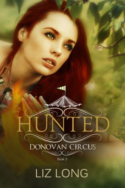 Hunted: a Donovan Circus Novel - Liz Long - Livres - Createspace - 9781507722305 - 12 février 2015