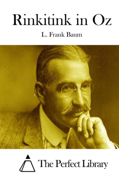 Rinkitink in Oz - L Frank Baum - Kirjat - Createspace - 9781511653305 - torstai 9. huhtikuuta 2015