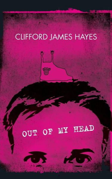 Out of My Head: Fuzzy Memoirs and Confused Ramblings on Stuff I Know Nothing About - Clifford James Hayes - Bücher - Createspace - 9781511864305 - 23. April 2015