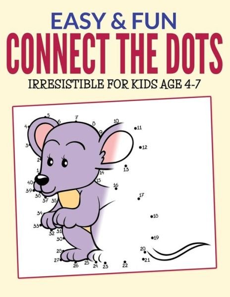 Cover for Bowe Packer · Easy &amp; Fun Connect the Dots: Irresistible for Kids Ages 4-7 (Paperback Book) (2015)