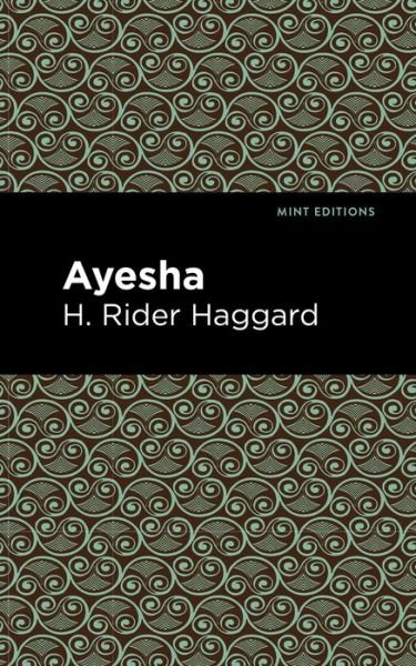 Cover for H. Rider Haggard · Ayesha - Mint Editions (Paperback Book) (2020)