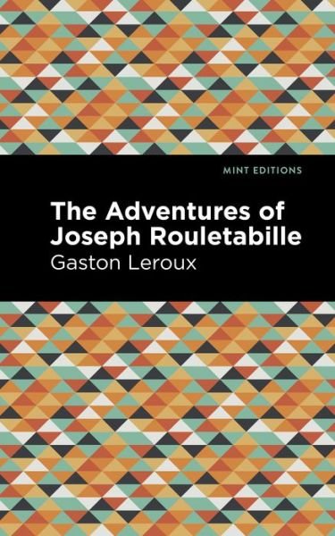 Cover for Gaston Leroux · The Adventures of Joseph Rouletabille - Mint Editions (Paperback Book) (2021)