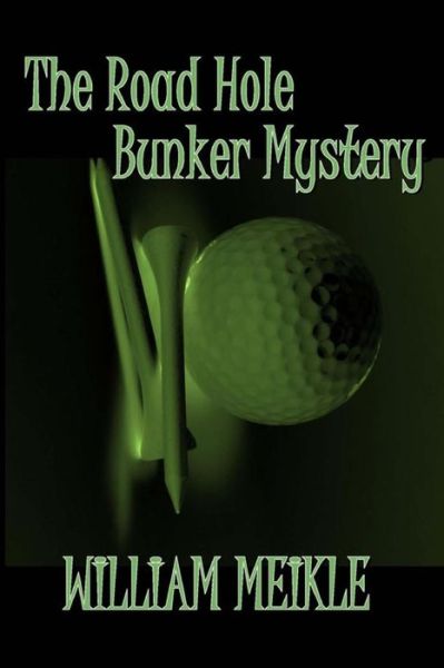 Cover for William Meikle · The Road Hole Bunker Mystery (Paperback Book) (2015)