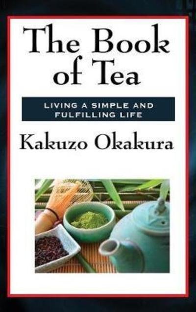 Cover for Kakuzo Okakura · The Book of Tea (Gebundenes Buch) (2018)