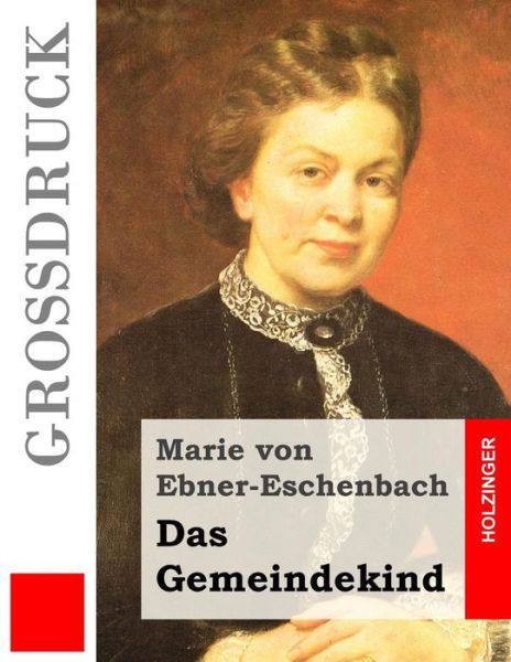 Cover for Marie Von Ebner-eschenbach · Das Gemeindekind (Grossdruck) (Paperback Bog) (2015)