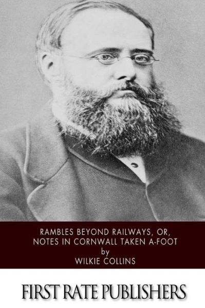 Cover for Wilkie Collins · Rambles Beyond Railways, or, Notes in Cornwall taken A-Foot (Paperback Book) (2015)