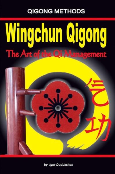 Cover for Igor Dudukchan · Wingchun Qigong. the Art of the Qi Management (Paperback Book) (2017)