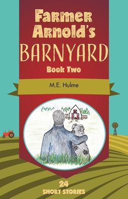 Cover for M E Hulme · Farmer Arnold's Barnyard Book Two (Paperback Book) (2019)