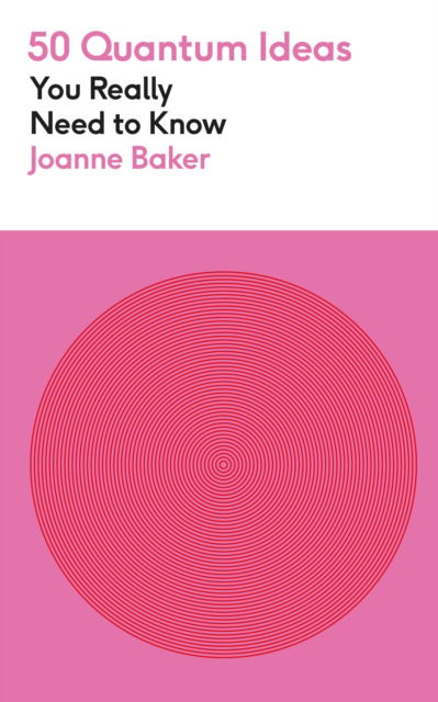 Cover for Joanne Baker · 50 Quantum Physics Ideas You Really Need to Know - 50 Ideas You Really Need to Know series (Paperback Book) (2023)