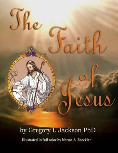 Cover for Gregory L Jackson Phd · The Faith of Jesus (Paperback Book) (2016)