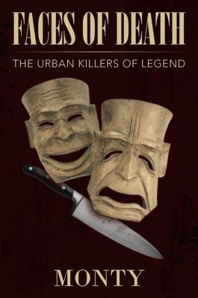 Cover for Monty · Faces of Death The Urban Killers of Legend (Pocketbok) (2018)