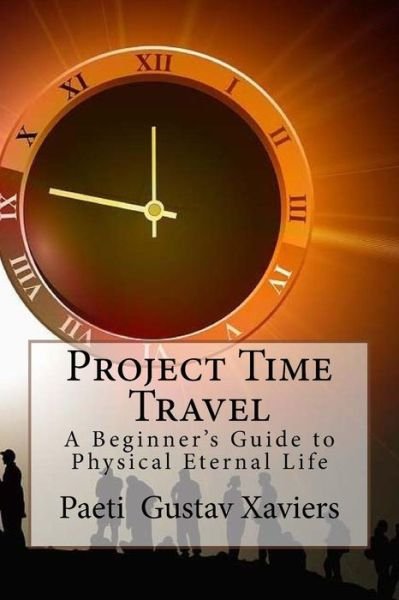 Cover for Paeti Gustav Xaviers · Project Time Travel (Taschenbuch) (2016)