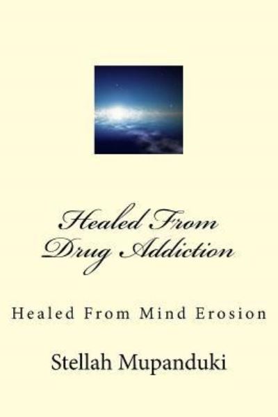 Cover for Stellah Mupanduki · Healed from Drug Addiction (Paperback Book) (2017)