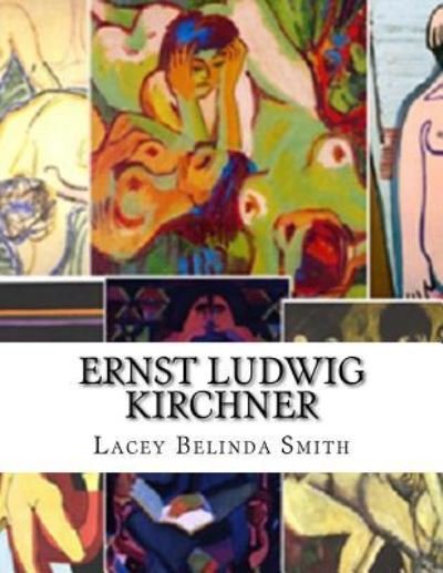 Cover for Lacey Belinda Smith · Ernst Ludwig Kirchner (Paperback Bog) (2016)