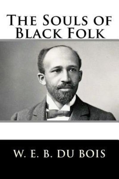 Cover for W. E. B. Du Bois · The Souls of Black Folk (Pocketbok) (2016)