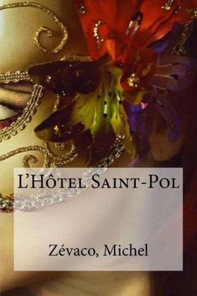 Cover for Zevaco Michel · L'Hotel Saint-Pol (Paperback Book) (2016)