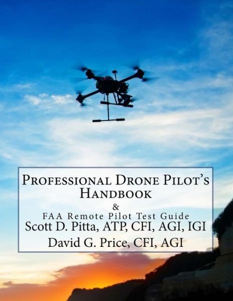 Cover for Cfi Agi David G Price · Professional Drone Pilot's Handbook &amp; FAA Remote Pilot Test Guide (Paperback Bog) (2016)