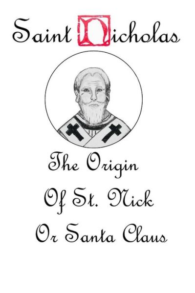 Saint Nicholas - Isaiah Cox - Kirjat - CreateSpace Independent Publishing Platf - 9781540602305 - keskiviikko 23. marraskuuta 2016