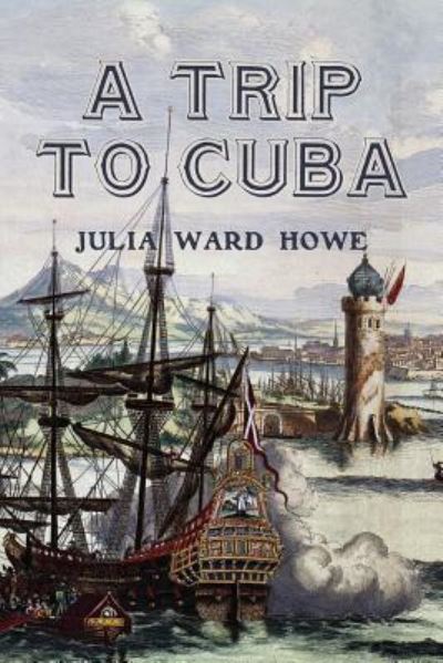 Cover for Julia Ward Howe · A Trip to Cuba (Paperback Book) (2016)