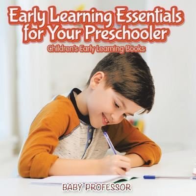 Cover for Baby Professor · Early Learning Essentials for Your Preschooler - Children's Early Learning Books (Paperback Book) (2017)