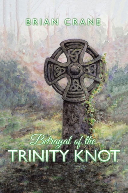 Cover for Brian Crane · Betrayal of the Trinity Knot (Paperback Book) (2018)