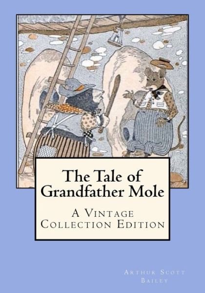 Cover for Arthur Scott Bailey · The Tale of Grandfather Mole A Vintage Collection Edition (Pocketbok) (2017)