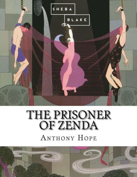 The Prisoner of Zenda - Anthony Hope - Kirjat - Createspace Independent Publishing Platf - 9781548680305 - torstai 6. heinäkuuta 2017