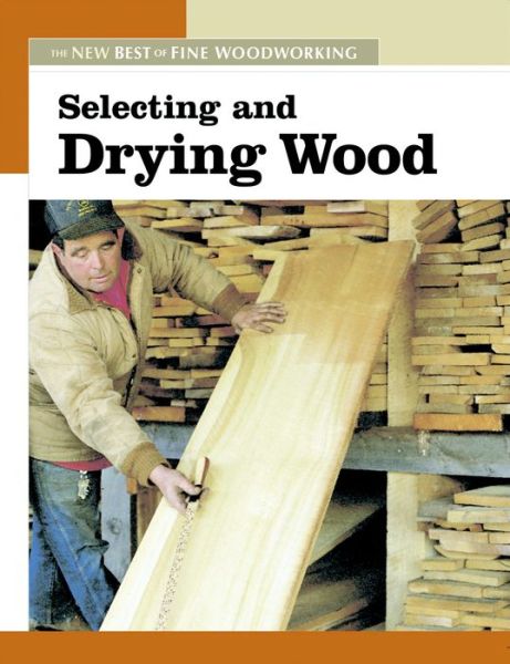 Cover for Fine Woodworking · Selecting and Drying Wood (Paperback Book) (2006)