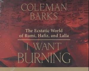 Cover for Coleman Barks · I Want Burning (Hörbuch (CD)) (2001)