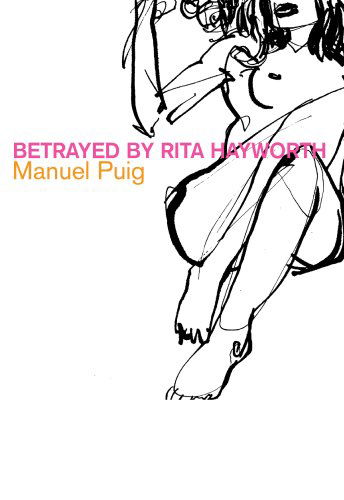 Cover for Manuel Puig · Betrayed by Rita Hayworth (Pocketbok) [First Dalkey edition] (2009)